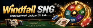 Windfall SNG Chico Network Jackpot Sit & Go